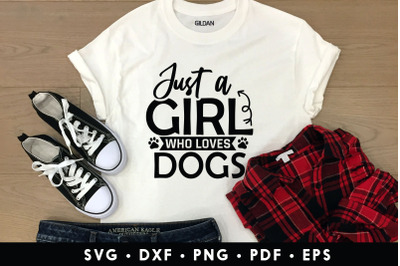 Just a Girl Who Loves Dogs - Dog SVG