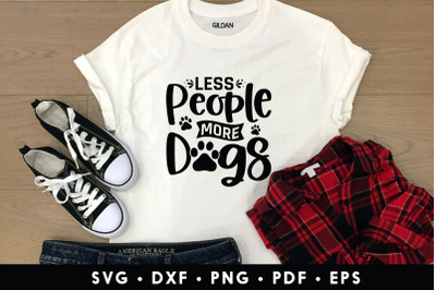 Less People More Dogs SVG Cut File
