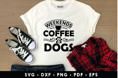 Weekends Coffee &amp; Dogs SVG Cut File