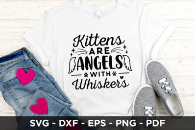 Kittens Are Angels with Whiskers - Cat SVG
