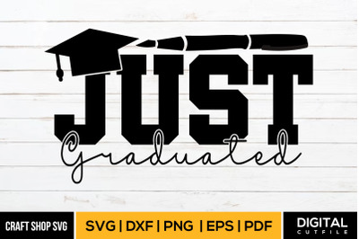 Just Graduate SVG, Graduate SVG Cut Files