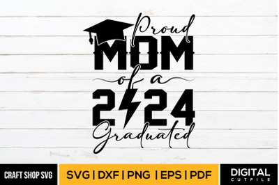 Proud Mom Of A 2024 Graduated SVG, Grad SVG