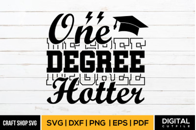 One Degree Hotter, Grad SVG Cut File