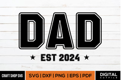 Dad Est 2024 SVG, Fathers Day Cut Files