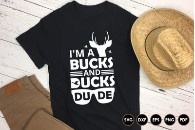 I&#039;m a Bucks and Bucks Dude, Hunting SVG