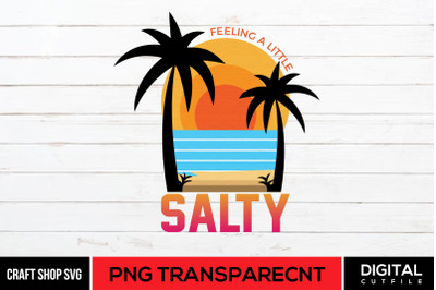 Feeling A Little Salty Sublimation, Beach Sublimation