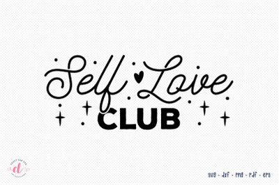 Self Love Quote SVG, Self Love Club SVG