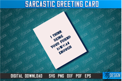 Sarcastic Greeting Card | Sassy Design | Funny &amp; Sarcastic Adult Card