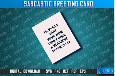 Sarcastic Greeting Card | Sassy Design | Funny &amp; Sarcastic Adult Card