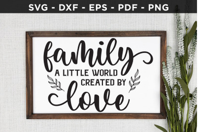 Family a Little World Created by Love Sign SVG