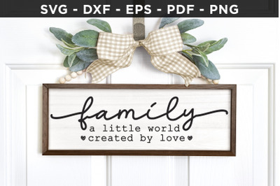 Family a Little World Created by Love SVG Sign