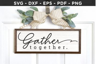 Gather Together SVG - Family Sign SVG
