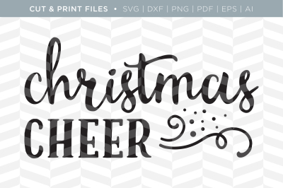Christmas Cheer - DXF/SVG/PNG/PDF Cut & Print Files