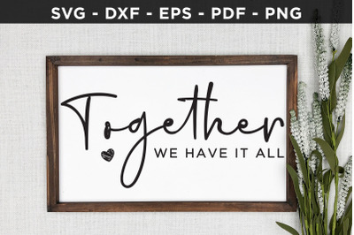 Together We Have It All, Family Sign SVG