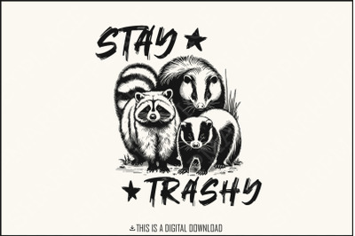 Stay Trashy PNG, Funny Raccoon Opossum Skunk, Retro Animal Design, Raccoon Squad, Humorous T-Shirt Graphic, Digital Download, Download