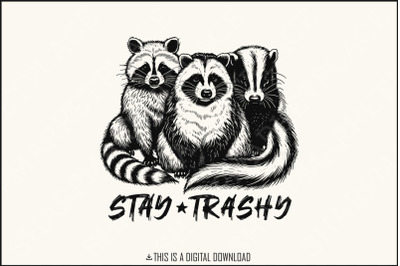 Stay Trashy PNG, Funny Raccoon Opossum Skunk, Retro Animal Design, Raccoon Squad, Humorous T-Shirt Graphic, Digital Download, Download