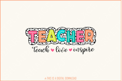 Teacher Dalmatian PNG&2C; Teach Love Inspire PNG&2C; Teacher Appreciation Gift&2C; Back to School PNG&2C; Teacher Sublimation&2C; Teacher Shirt Design