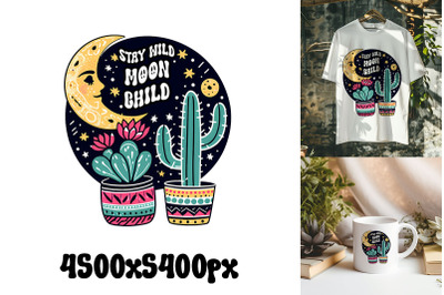 Stay Wild Moon Child with Cactus