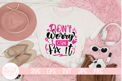 Don&#039;t Worry I Can Fix It SVG Cut File | Nail Art Quotes