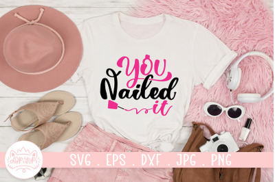 You Nailed It SVG Cut File | Nail Art Quotes