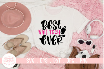 Best Nail Tech Ever SVG Cut File | Nail Art Quotes