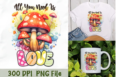 All You Need Is Love and Mushrooms