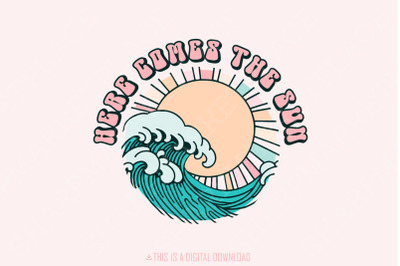 Here Comes the Sun PNG, Retro Beach Waves Summer Design, Vintage Boho Tropical Beach Vibes, Sublimation Printable, Summer Vacation Clipart