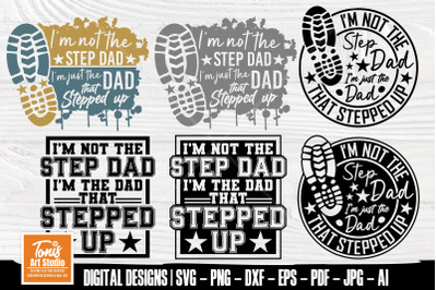 I&#039;m the dad that stepped up SVG - Bonus Dad - Father&#039;s Day