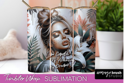 Affirmation Tumbler Wrap, Inspirational Tumbler Sublimation