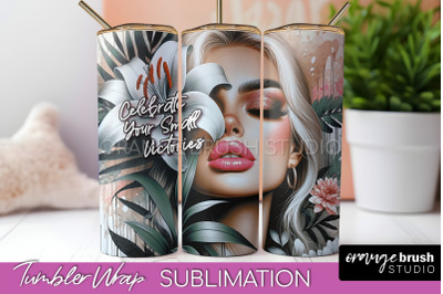 Affirmation Tumbler Wrap, Inspirational Tumbler Sublimation