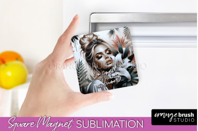 Daily Affirmations Magnet Sublimation - Square Fridge Magnet