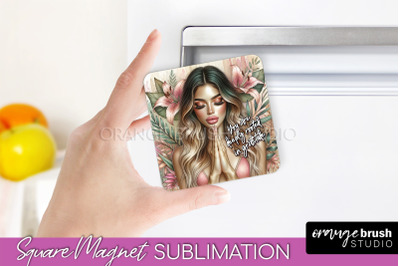 Daily Affirmations Magnet Sublimation - Square Fridge Magnet