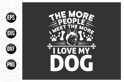 Dog typographic t shirt design vector - Animals quotes design.