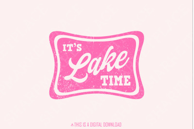 It&#039;s Lake Time Trendy Summer Neon Digital Download PNG SVG, Distressed Lake Life, Lake Hair, Sublimation, Pool, River Design