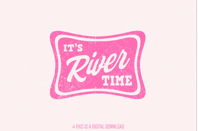 It&#039;s River Time Neon Summer Digital Download PNG SVG, River Life, Sublimation, Boating, Trendy Design, Instant Digital Download