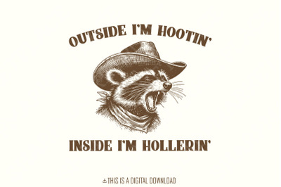 Outside I&#039;m Hootin&#039; Inside I&#039;m Hollerin&#039; Funny Raccoon Meme, Vintage Drawing Digital File, Trash Panda Merch, Instant Download PNG