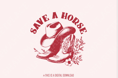 Save a Horse PNG, Funny Country, Western Digital Download, Rodeo Horse Lover Sublimation File