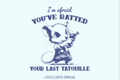 You&#039;ve Ratted Your Last Tatouille PNG Funny Cowboy Rat Vintage Shirt, Digital Download, PNG SVG Meme Shirt, Mom Gifts, Retro Y2K Style