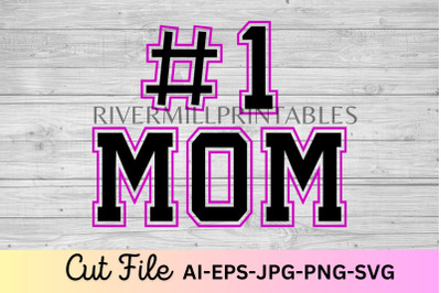 #1 Mom SVG Cut File