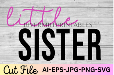 Little Sister SVG Cut File