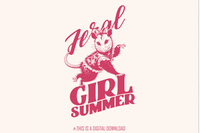 Feral Girl Summer PNG, Funny Possum PNG, Retro Raccoon Design, Digital Download, Funny Animal Summer Shirt, Gifts for Friends