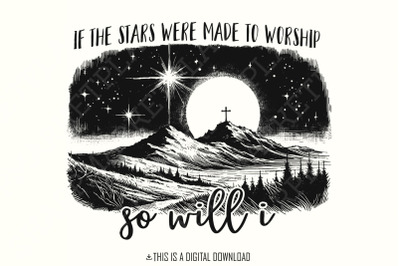 If the Stars Were Made to Worship Png, Christian Svg, Bible Verse Png, Jesus Png, Faith Png, Sublimation Design, Love Like Jesus