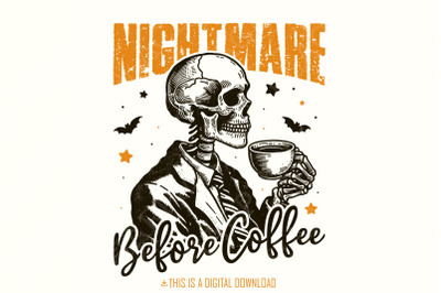 Nightmare Before Coffee PNG, Retro Halloween Png for Shirts,Halloween Design, Sublimation Download, Fall Design, Halloween Shirt Png