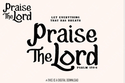 Praise The Lord PNG&2C; Jesus&2C; Inspirational PNG&2C; Religious PNG&2C; Christian Quote&2C; Faith &2C; Bible Verse&2C; Motivational Quote - Instant Download