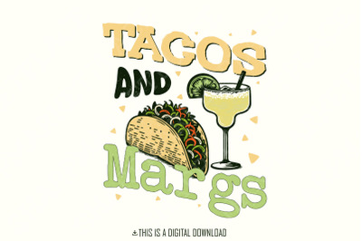 Tacos and Margs, Margarita, Guacamole - Cinco De Mayo &amp; Taco Tuesday Shirt Design, Personalized Gifts, Tacos PNG, Download Sublimation PNG