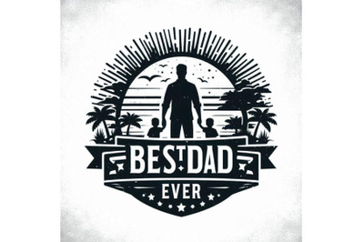 Best Dad Ever. Happy Father`s Day Design