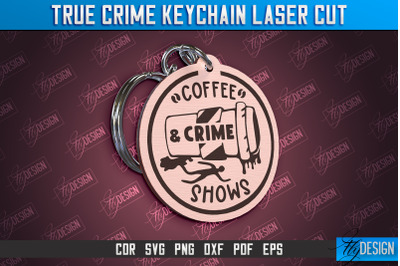 True Crime Keychain | Criminal Show | Detective | CNC File