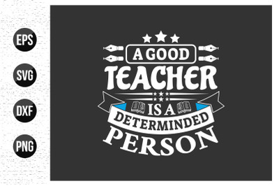 Teacher Typographic Quotes T-shirt Design Vector