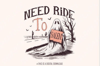 Need Ride to Salem PNG, Halloween Ghost, Spooky Funny Halloween, Cute Ghost PNG, Retro Halloween, Halloween Design, Ghost Shirt PNG