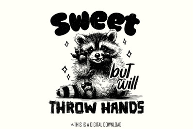 Sweet but Will Throw Hands Funny Raccoon Png, Snarky Png, Funny Sarcastic Png, Raccoon Png, Woodland Animal Png, Adult Humor Png